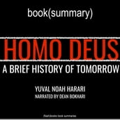 Homo Deus by Yuval Noah Harari - Book Summary