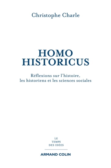 Homo Historicus - Christophe Charle