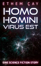 Homo Homini Virus Est