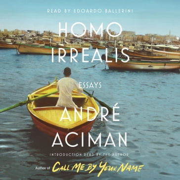 Homo Irrealis - André Aciman