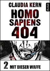 Homo Sapiens 404 Band 2: Mit dieser Waffe