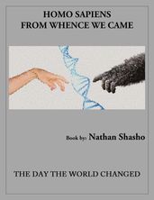 Homo Sapiens: From Whence We Came