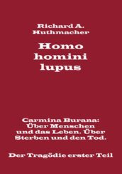 Homo homini lupus. Der Tragödie erster Teil