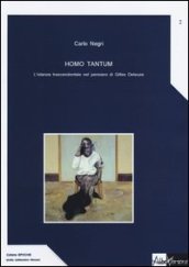 Homo tantum. L istanza trascendentale nel pensiero di Gille Deleuze