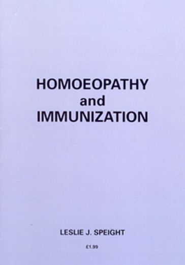 Homoeopathy And Immunization - Leslie J Speight