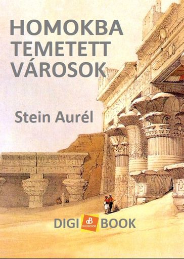 Homokba temetett városok - Stein Aurél