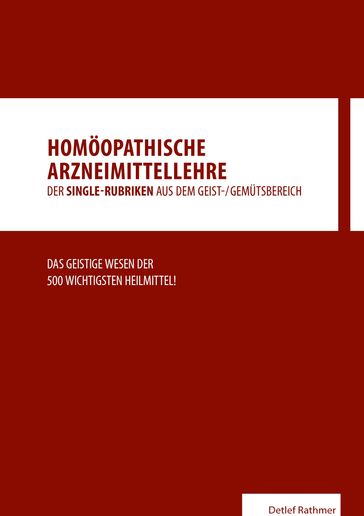 Homöopathische Arzneimittellehre aus dem Geist-/Gemütsbereich - Detlef Rathmer