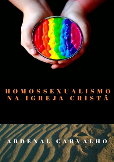 Homossexualidade Na Igreja Cristã - abdenal Carvalho