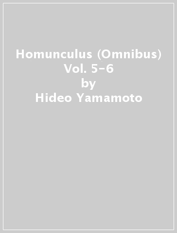 Homunculus (Omnibus) Vol. 5-6 - Hideo Yamamoto