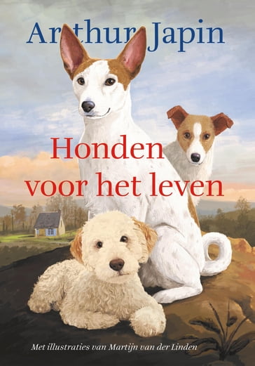 Honden voor het leven - Arthur Japin - Martijn Van der Linden