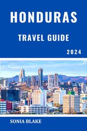 Honduras Travel Guide 2024