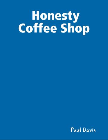 Honesty Coffee Shop - Paul Davis