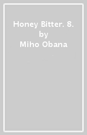 Honey Bitter. 8.