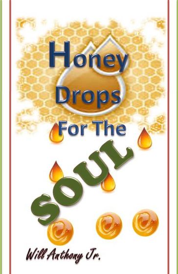 Honey Drops For The Soul - Will Anthony Jr