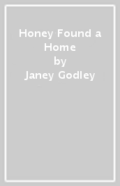 Honey Found a Home
