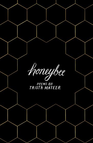 Honeybee - Trista Mateer