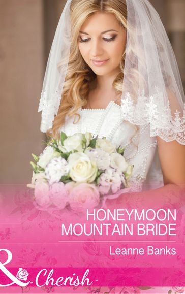 Honeymoon Mountain Bride (Mills & Boon Cherish) (Honeymoon Mountain, Book 1) - Leanne Banks