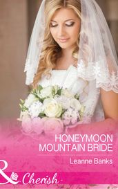 Honeymoon Mountain Bride (Mills & Boon Cherish) (Honeymoon Mountain, Book 1)