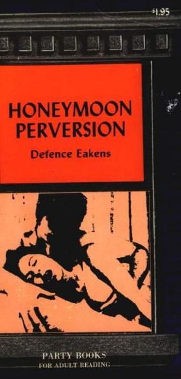 Honeymoon Perversion - Defence Eakens