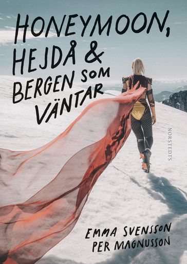 Honeymoon, hejda & bergen som väntar - Per Magnusson - Emma Svensson - Sara R Acedo