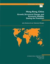 Hong Kong, China: Growth, Structural Change, and Economic Stability During the Transition
