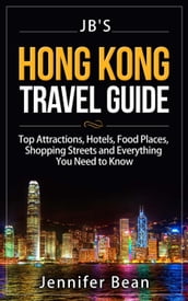 Hong Kong Travel Guide: Top Attractions, Hotels, Food Places, Shopping Streets, and Everything You Need to Know