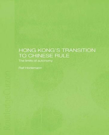 Hong Kong's Transition to Chinese Rule - Ralf Horlemann