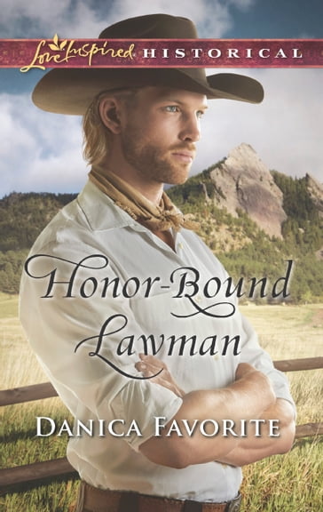 Honor-Bound Lawman (Mills & Boon Love Inspired Historical) - Danica Favorite