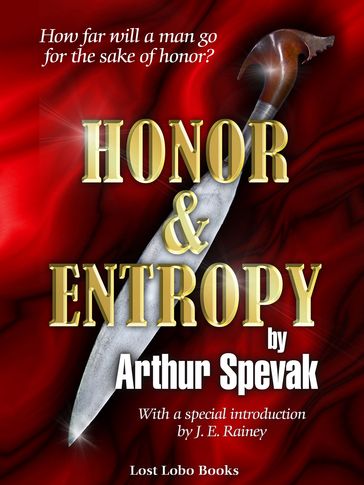 Honor & Entropy - Arthur Spevak
