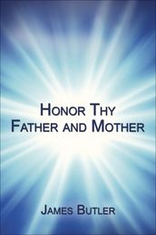 Honor Thy Father And Mother