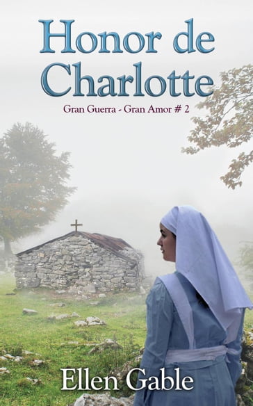 Honor de Charlotte (Gran Guerra Gran Amor # 2) - Ellen Gable