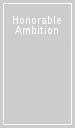 Honorable Ambition