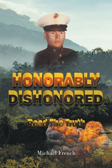 Honorably Dishonored - Michael French