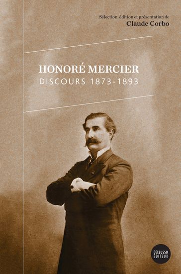 Honoré MercierDiscours 1873-1893 - Claude Corbo - Honoré Mercier