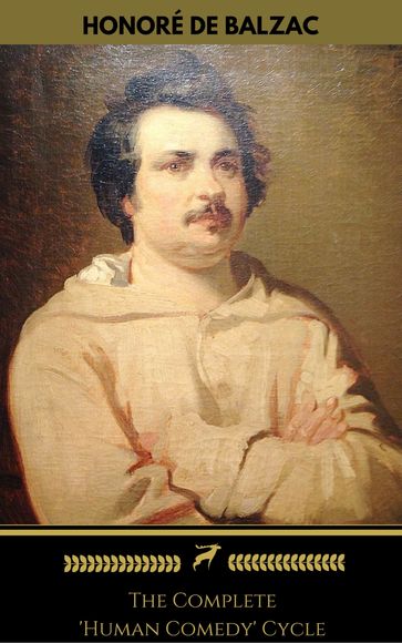 Honoré de Balzac: The Complete 'Human Comedy' Cycle (100+ Works) (Golden Deer Classics) - Golden Deer Classics - Honoré de Balzac
