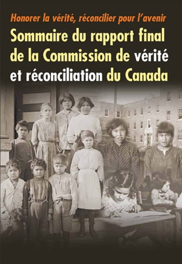 Honorer la vérité, réconcilier pour l'avenir - Commission de vérité et réconciliation du Canada