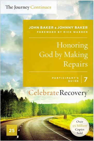 Honoring God by Making Repairs: The Journey Continues, Participant's Guide 7 - John Baker - Johnny Baker
