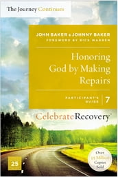 Honoring God by Making Repairs: The Journey Continues, Participant s Guide 7