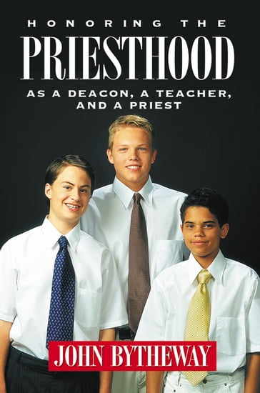 Honoring the Priesthood - JOHN BYTHEWAY