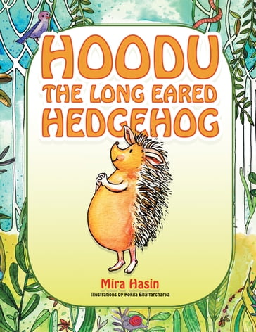 Hoodu the Long Eared Hedgehog - Mira Hasin