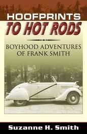 Hoofprints To Hot Rods: Boyhood Adventures Of Frank Smith