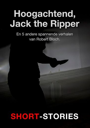 Hoogachtend, Jack the Ripper - Robert Bloch