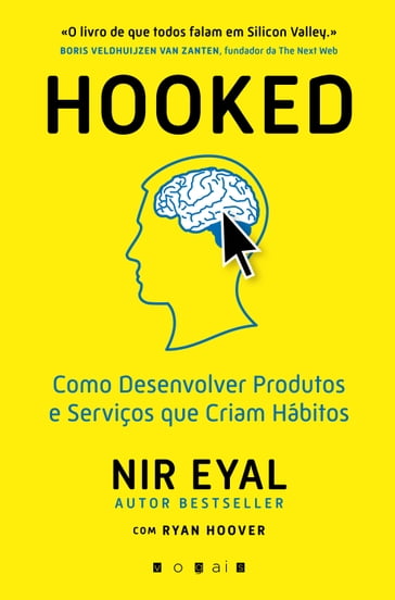 Hooked: Produtos e Serviços que Criam Hábitos - Nir Eyal