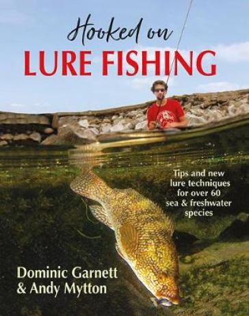 Hooked on Lure Fishing - Dominic Garnett - Andy Mytton