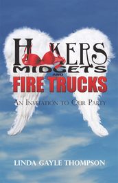 Hookers, Midgets, and Fire Trucks