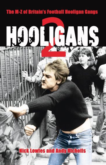 Hooligans 2 - Andy Nicholls - Nick Lowles