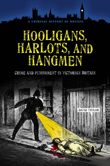 Hooligans, Harlots, and Hangmen - David Taylor
