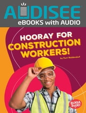 Hooray for Construction Workers!