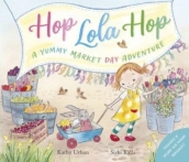 Hop Lola Hop: A Yummy Market Day Adventure