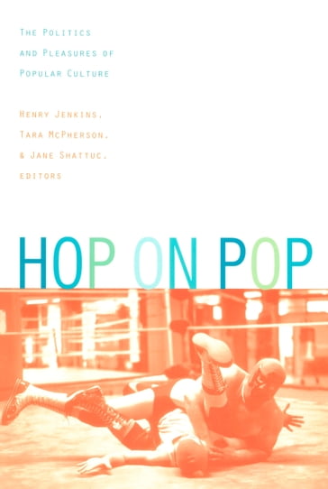 Hop on Pop - Henry Jenkins III - Jane Shattuc - Tara McPherson